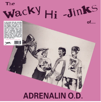 ADRENALIN O.D. „The Wacky Hi-Jinks Of…“ LP