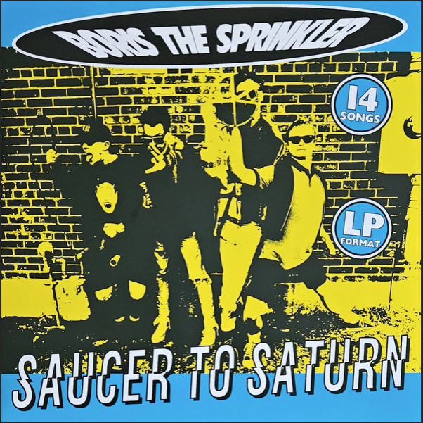 BORIS THE SPRINKLER “Saucer To Saturn” LP