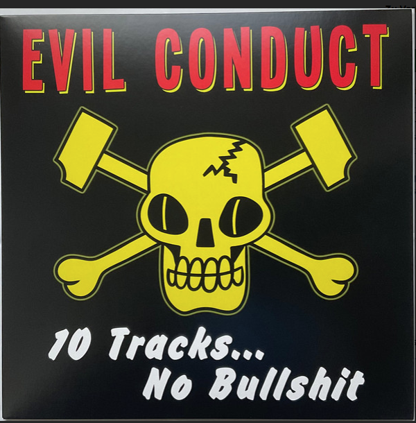 EVIL CONDUCT „10 Tracks – No Bullshit“ LP