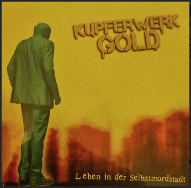 KUPFERWERK GOLD „Leben in der Selbstmordstadt“ LP