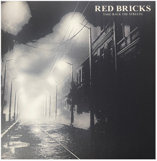 RED BRICKS „Take Back The Streets“ LP