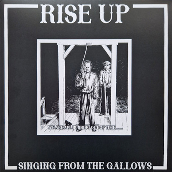 RISE UP „Singing From The Gallows“ LP
