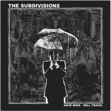 THE SUBDIVISIONS “Have Mind – Will Travel” LP