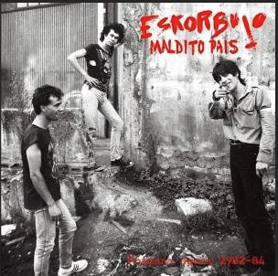 ESKORBUTO „Maldito Pais (Primera Epoca 1982-84)“ LP