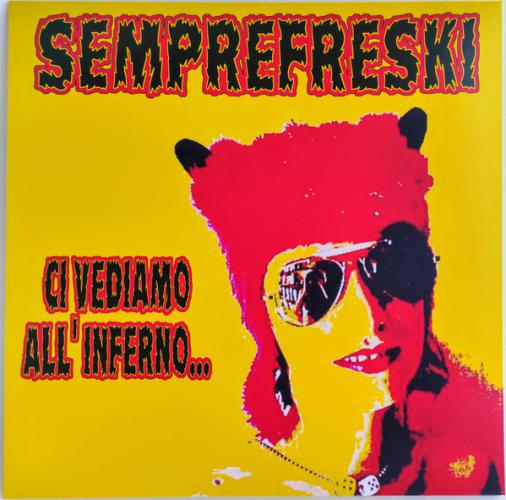 SEMPREFRESKI „Ci Vediamo All‘ Inferno…“ LP