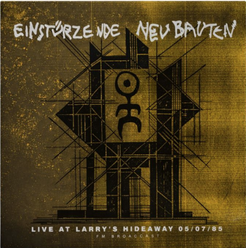 EINSTÜRZENDE NEUBAUTEN "Live At Larry´s Hideaway 05/07/85" LP