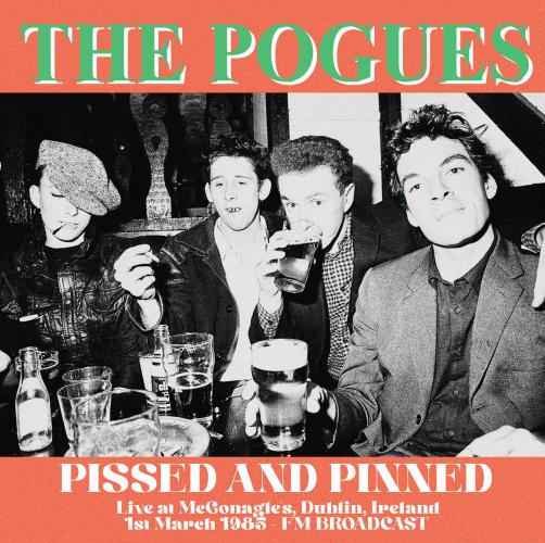 POGUES, THE „Pissed And Pinned – Live at McGonagles, Dublin 1985“ LP