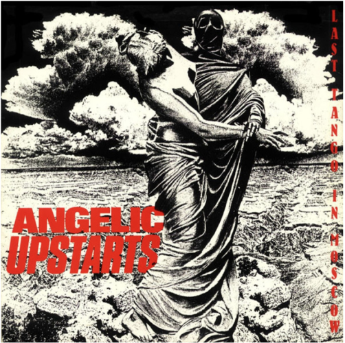 ANGELIC UPSTARTS "Last Tango In Moscow" LP