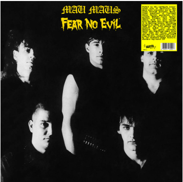 MAU MAUS "Fear No Evil" LP