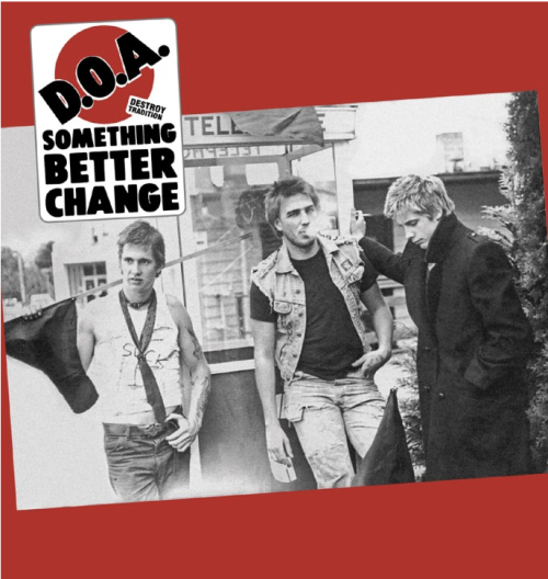 D. O. A. "Something Better Change" LP